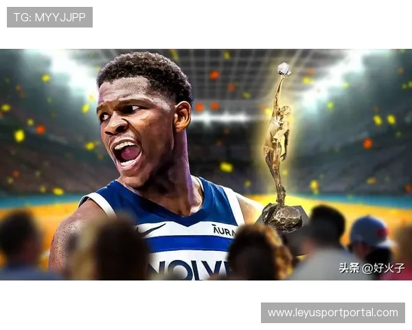 从青训到全明星MVP:安东尼·爱德华兹的崛起之路 从青训到全明星MVP:安东尼·爱德华兹的崛起之路